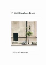 something here to see, anonymous g h