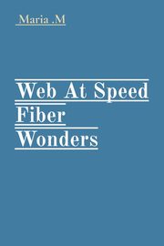Web At Speed Fiber Wonders, .M Maria