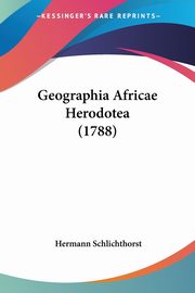 Geographia Africae Herodotea (1788), Schlichthorst Hermann