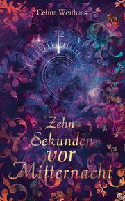 Zehn Sekunden vor Mitternacht, Weithaas Celina
