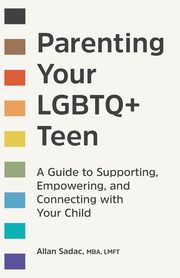 Parenting Your LGBTQ+ Teen, Sadac Allan