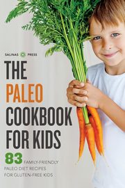 The Paleo Cookbook for Kids, Salinas Press