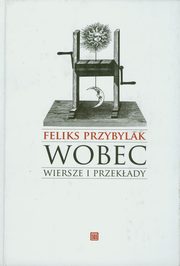 ksiazka tytu: Wobec Wiersze i Przekady autor: Przybylak Fefliks