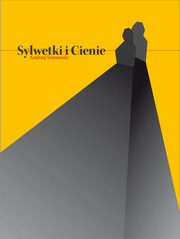 ksiazka tytu: Sylwetki i cienie autor: Sosnowski Andrzej