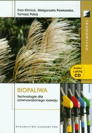 ksiazka tytu: Biopaliwa autor: Klimiuk Ewa, Pawowska Magorzata, Pokj Tomasz