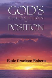 ksiazka tytu: God's Reposition to Position autor: Roberts Essie Crockom