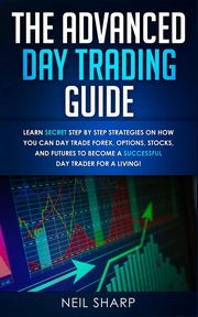 ksiazka tytu: The Advanced Day Trading Guide autor: Sharp Neil
