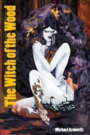 The Witch of the Wood, Aronovitz Michael