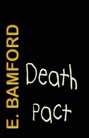 Death Pact, Bamford E.