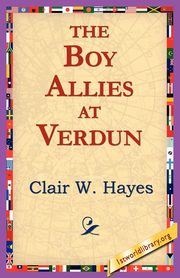 The Boy Allies at Verdun, Hayes Clair W.