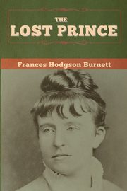 The Lost Prince, Burnett Frances Hodgson