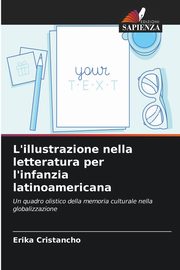 ksiazka tytu: L'illustrazione nella letteratura per l'infanzia latinoamericana autor: Cristancho Erika