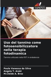 Uso del tannino come fotosensibilizzatore nella terapia fotodinamica, Silva Paula Vanessa da