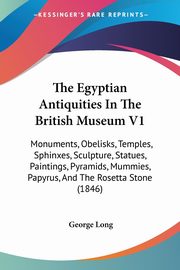 The Egyptian Antiquities In The British Museum V1, Long George