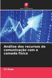 Anlise dos recursos de comunica?o com a camada fsica, Rupa Ch