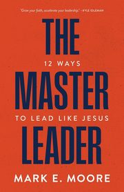 The Master Leader, Moore Mark E.