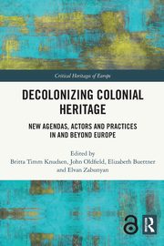 ksiazka tytu: Decolonizing Colonial Heritage autor: 