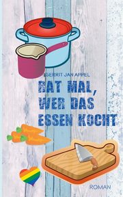 Rat mal, wer das Essen kocht, Appel Gerrit Jan