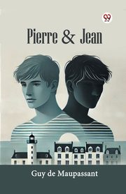 Pierre & Jean, Maupassant Guy de