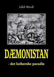 D?monistan - det lutherske paradis, Munck Jakob