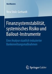 Finanzsystemstabilitt, systemisches Risiko und Bailout-Instrumente, Stolz-Gerhardt Vera