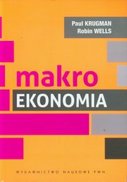 ksiazka tytu: Makroekonomia autor: Krugman Paul, Wells Robin