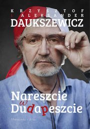 Nareszcie w Dudapeszcie, Daukszewicz Krzysztof, Daukszewicz Aleksander