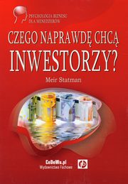 Czego naprawd chc inwestorzy, Statman Meir