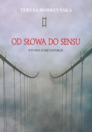 ksiazka tytu: Od sowa do sensu autor: Dobrzyska Teresa