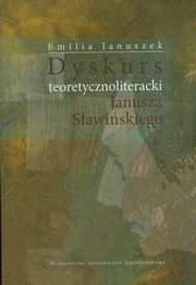 Dyskurs teoretycznoliteracki Janusza Sawiskiego, Januszek Emilia