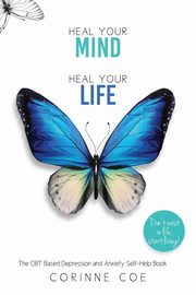 ksiazka tytu: Heal Your Mind, Heal Your Life autor: Coe Corinne