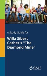 A Study Guide for Willa Sibert Cather's 