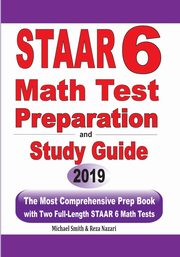 STAAR 6 Math Test Preparation and Study Guide, Smith Michael
