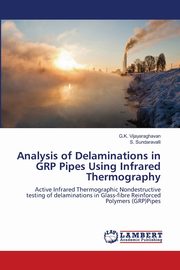 Analysis of Delaminations in GRP Pipes Using Infrared Thermography, Vijayaraghavan G.K.