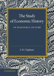 The Study of Economic History, Clapham J. H.