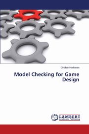 Model Checking for Game Design, Hariharan Giridhar