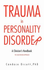 TRAUMA IN PERSONALITY DISORDER, Orcutt PhD Candace