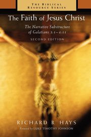 The Faith of Jesus Christ, Hays Richard B.