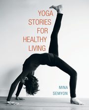 Yoga Stories for Healthy Living, Semyon Mina