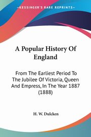 A Popular History Of England, Dulcken H. W.