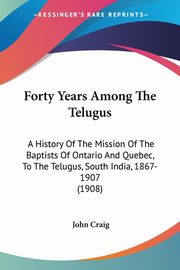 Forty Years Among The Telugus, Craig John