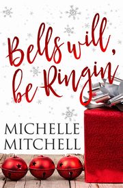 Bells Will Be Ringin', Mitchell Michelle