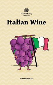 Jumbo Shrimp Guide to Italian Wine, Press Positive