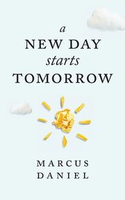 A New Day Starts Tomorrow, Daniel Marcus