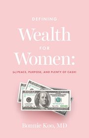 Defining Wealth for Women, Koo Bonnie
