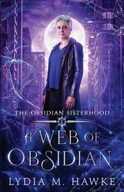 A Web of Obsidian, Hawke Lydia M.