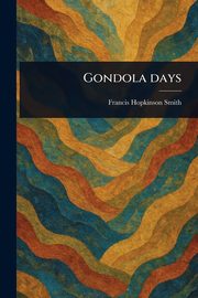 Gondola Days, Smith Francis Hopkinson