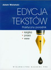 ksiazka tytu: Edycja tekstw Praktyczny poradnik autor: Wolaski Adam