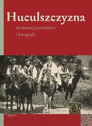 Huculszczyzna na dawnej pocztwce i fotografii, 