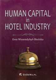 ksiazka tytu: Human Capital in Hotel Industry autor: Wszendyby-Skulska Ewa